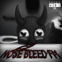 Kill Dyll - NOSE BLEED FM.
