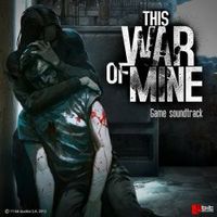 Piotr Musiał & Grzegorz Mazur - This War of Mine