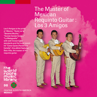 Los 3 Amigos - メキシコのレキント・ギター [The Master of Mexican Requinto Guitar]