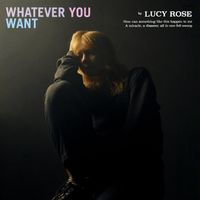 Lucy Rose - Whatever You Want