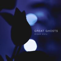 Great Ghosts - Dream Story