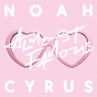 Noah Cyrus - Almost Famous