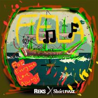 Reks X Shortfyuz - F.E.L.A. (For Everyone Love Always)