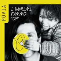 Povia - I bambini fanno ''Oh''