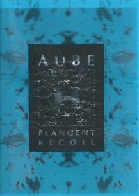 Aube - Plangent Recoil