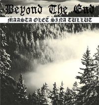 Beyond The End - Maasta Olet Sin&auml; Tullut