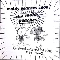 The Moldy Peaches - Unreleased Cutz and Live Jamz 1994-2002