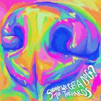 The Toxhards - Should We Get A Dog?