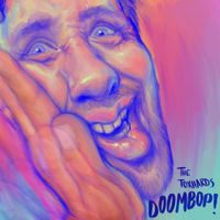 The Toxhards - Doombop!