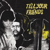 The Weeknd - Tell Your Friends