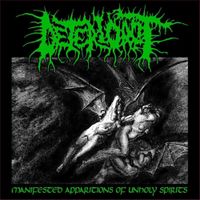 Deteriorot - Manifested Apparitions of Unholy Spirits