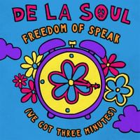 De La Soul - Freedom Of Speak (We Got Three Minutes)