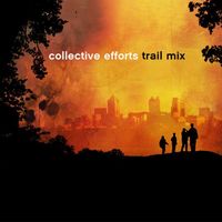 Collective Efforts - Trail Mix