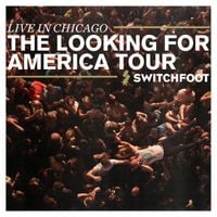 Switchfoot - Live in Chicago: The Looking For America Tour