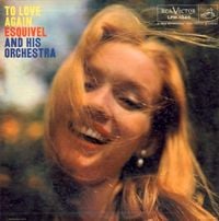 Esquivel - To Love Again