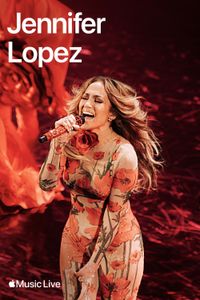 Jennifer Lopez - Apple Music Live: Jennifer Lopez