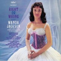 Wanda Jackson - Right or Wrong