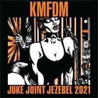 KMFDM - JUKE JOINT JEZEBEL 2021