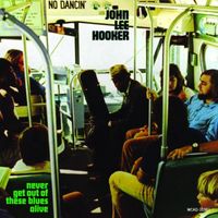 John Lee Hooker - Never Get Out of These Blues Alive