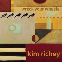 Kim Richey - Wreck Your Wheels