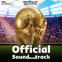 Various Artists - FIFA World Cup Qatar 2022 Official Soundtrack
