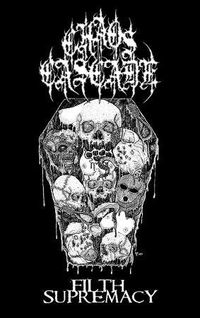 Chaos Cascade - Filth Supremacy