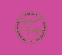John Zorn - The Hermetic Organ Volume 12: The Bosch Requiem