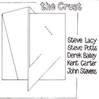 Steve Lacy, Steve Potts, Derek Bailey, Kent Carter & John Stevens - The Crust