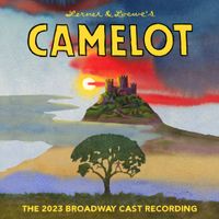 Broadway Cast - Camelot (The 2023 Broadway Cast Recording)