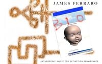 James Ferraro - Anthrospray: Music for Extinction Renaissance