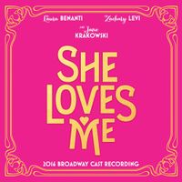Broadway Cast - She Loves Me (2016 Broadway Cast Recording)