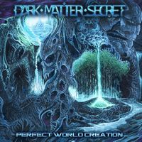 Dark Matter Secret - Perfect World Creation