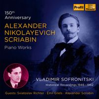 Vladimir Sofronitsky, Alexander Scriabin - Scriabin: 150th Anniversary-Piano Works