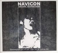 Navicon Torture Technologies - I Fucking Hate You All and I Hope You All Fucking Die.