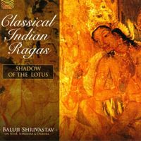 Baluji Shrivastav - Classical Indian Ragas: Shadow Of The Lotus