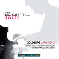 Andrea Bacchetti - Bach: Goldberg Variations / 5 Pieces From The Clavierb&uuml;chlein For Anna Magdalena Bach