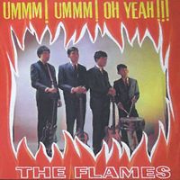 The Flames - Ummm! Ummm! Oh Yeah!!!