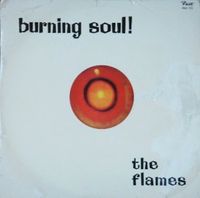 The Flames - Burning Soul!