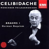 Sergiu Celibidache - Brahms: Symphony No.1;  German Requiem
