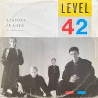 Level 42 - Lessons In Love