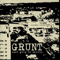 Grunt - Last Grip To Sanity