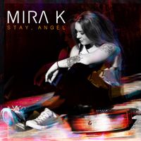 Mira K - Stay, Angel