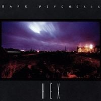 Bark Psychosis - Hex