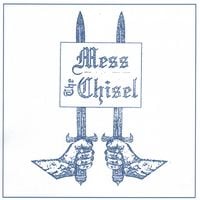 The Chisel & Mess - Split
