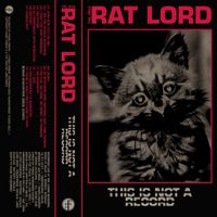 Rat Lord - This Is Not a Record