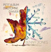 Benny Jones - Petit album d&rsquo;automne&hellip; D&rsquo;hiver