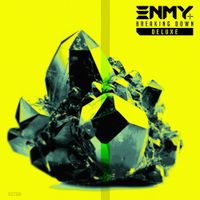 Enmy - Breaking Down (Deluxe)