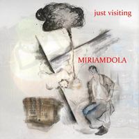 Miriamdola - Just Visiting