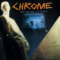 Chrome - Half Machine Lip Moves