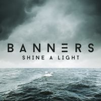 BANNERS - Shine a Light